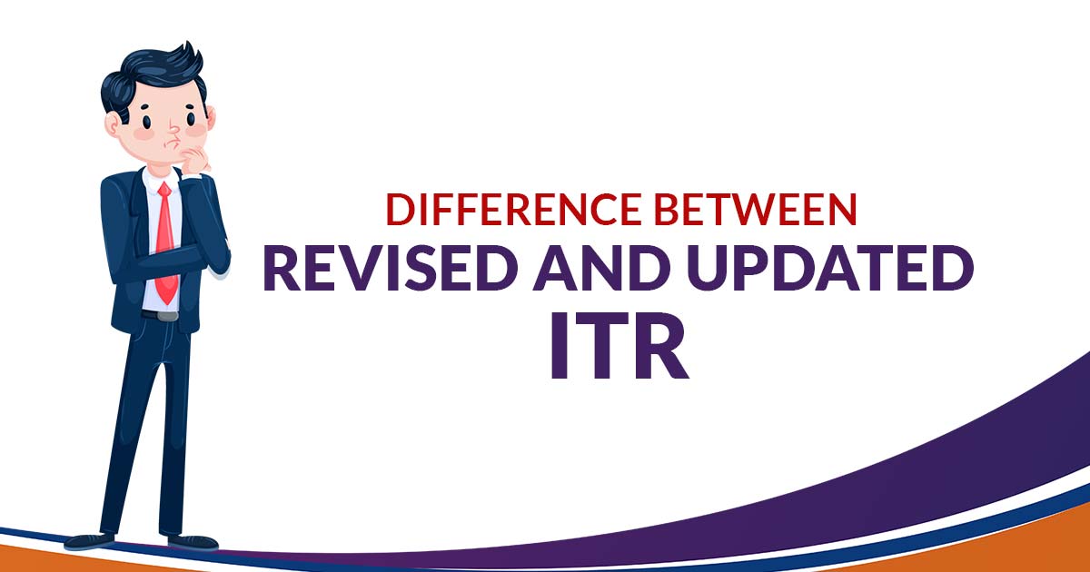 Difference Between Revised and Updated ITR