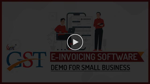 Gen GST e-Invoicing Software Demo