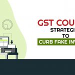 GST Council Strategies to Curb Fake Invoices