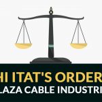 Delhi ITAT's Order for M/s. Plaza Cable Industries Ltd