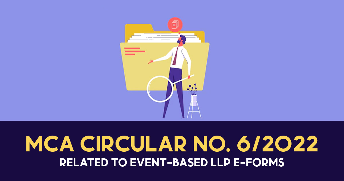 MCA Circular No. 6/2022 Related to Event-Based LLP E-forms
