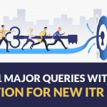 31 Major Queries with Solution for New ITR Filers