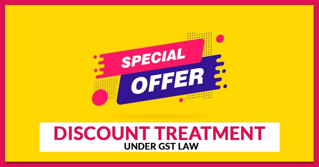 Discount Treatment Under GST LawDiscount Treatment Under GST Law