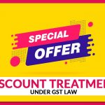 Discount Treatment Under GST LawDiscount Treatment Under GST Law