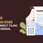 GST Circular No.170022022 About Correct Filing and ITC Reversal