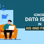 Ignore Data Issue in AIS and File ITR