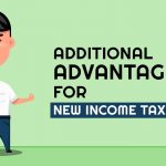 Additional Advantages for New Income Tax Regime
