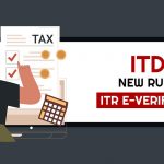 ITD New Rule of ITR E-verification