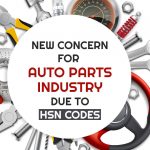 New Concern for Auto Parts Industry Due to HSN Codes