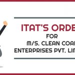 ITAT's Order for M/s. Clean Coal Enterprises Pvt. Limited
