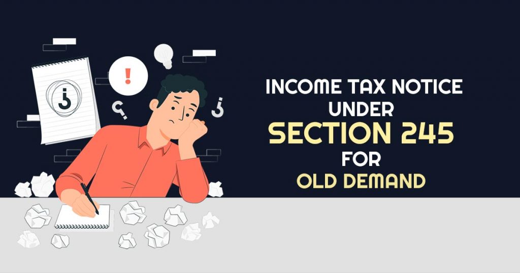 Income Tax Notice Under Section 245 for Old Demand