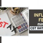 Inflation Fears May Stop GST Rate Changes