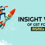Insight View of GST for MSMEs
