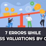 7 Common Errors While Business Valuations By Owners