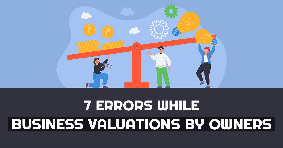 7 Common Errors While Business Valuations By Owners