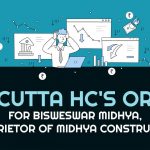 Calcutta HC's Order for Bisweswar Midhya, Proprietor of Midhya Construction