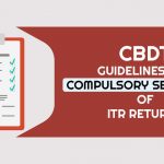 CBDT Guidelines for Compulsory Selections of ITR Returns