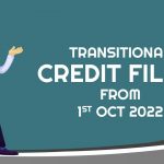 Transitional Credit Filing From 1st Oct 2022