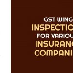 GST Wing Inspections for Various Insurance Companies
