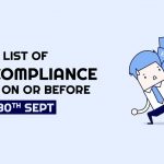 List of GST Compliance Tasks on or Before 30th Sept