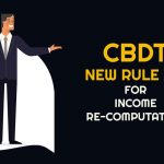 CBDT New Rule 132 for Income Re-computation