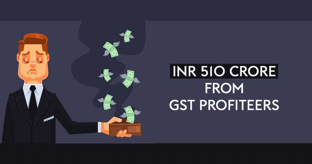 INR 510 Crore from GST Profiteers