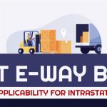 GST E-way Bill Applicability for Intrastate