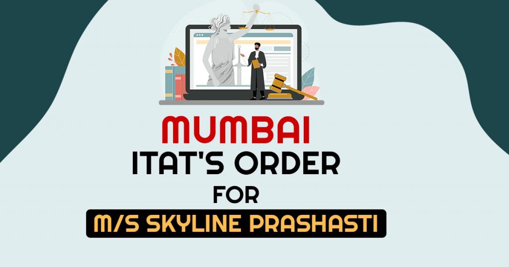 Mumbai ITAT's Order for Ms Skyline Prashasti