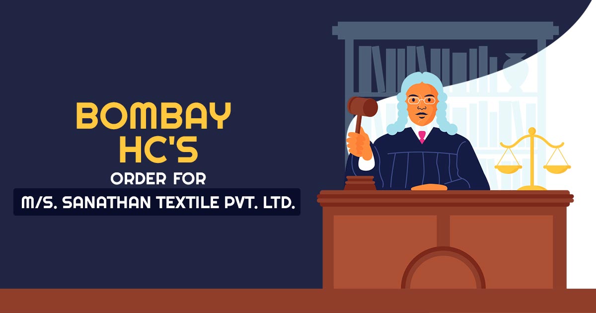 Bombay HC's Order for M/s. Sanathan Textile Pvt. Ltd.