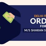 Delhi ITAT's Order for M/s Sharan Svadha LLP