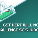 GST Dept Will Not Challenge SC's Judgment