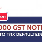 20,000 GST Notices to Tax Defaulters