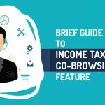 Brief Guide to Income Tax Portal Co-browsing Feature