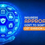 Insurers Approaches Govt to Sort Out GST Evasion Loopholes