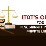 ITAT's Order for M/s. Sikraft Infotech Private Limited