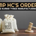 MP HC's Order for M/s S Kumar Tyres Manufacturing Co. Ltd.