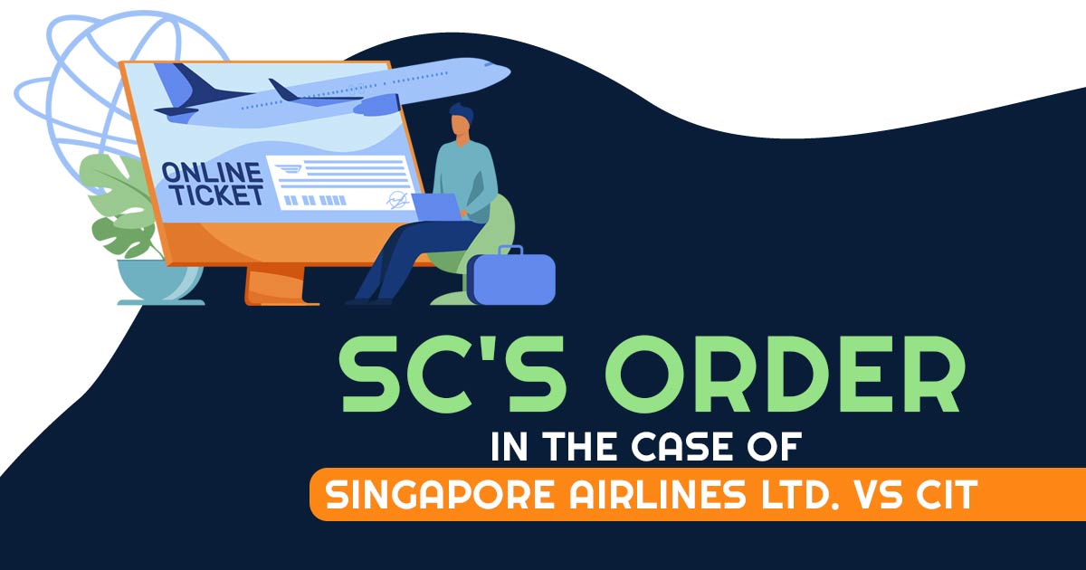SC's Order in the Case of Singapore Airlines Ltd. Vs CIT