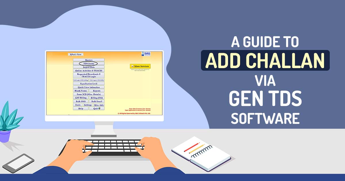 A Guide to Add Challan Via Gen TDS Software