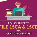 A Quick Guide to File 15CA & 15CB Via Gen TDS Software