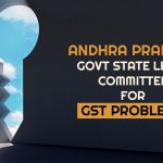 Andhra Pradesh Govt State Level Committee for GST Problems