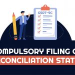 Compulsory Filing of GST Reconciliation Statement