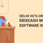 Delhi HC's Order for EbixCash Mobility Software India Ltd
