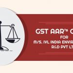 GST AAR's Order for M/s. IVL India Environmental R&D Pvt Ltd.