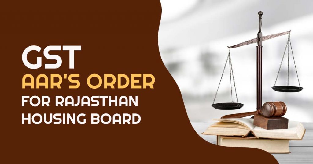 GST AAR's Order for Rajasthan Housing Board