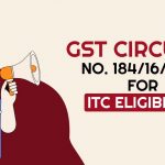 GST Circular No. 184/16/2022 for ITC Eligibility