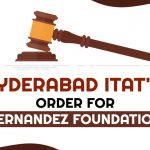 Hyderabad ITAT Order for Fernandez Foundation