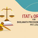 ITAT's Order for Bholanath Precision Engineering Pvt. Ltd