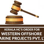 Kerala HC's Order for Western Offshore & Marine Projects Pvt. Ltd