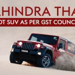Mahindra Thar Not SUV as per GST Council