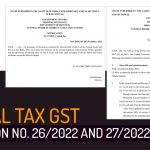 Central Tax GST Notification No. 26/2022 and 27/2022